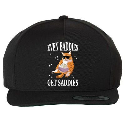 Even Baddies Get Saddies Funny Cat Meme Wool Snapback Cap