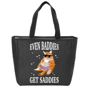 Even Baddies Get Saddies Funny Cat Meme Zip Tote Bag