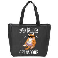 Even Baddies Get Saddies Funny Cat Meme Zip Tote Bag