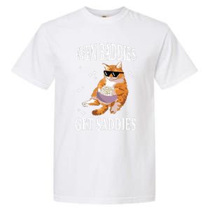 Even Baddies Get Saddies Funny Cat Meme Garment-Dyed Heavyweight T-Shirt