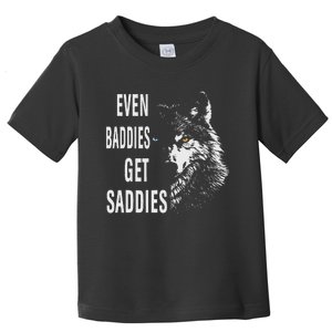 Even Baddies Get Saddies Wolf Funny Oddly Toddler T-Shirt