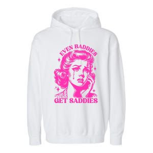 Even Baddies Get Saddies Retro Lady Garment-Dyed Fleece Hoodie