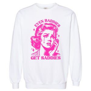 Even Baddies Get Saddies Retro Lady Garment-Dyed Sweatshirt