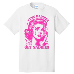 Even Baddies Get Saddies Retro Lady Tall T-Shirt