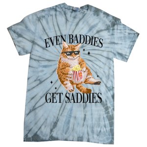 Even Baddies Get Saddies Funny Cat Meme Tie-Dye T-Shirt