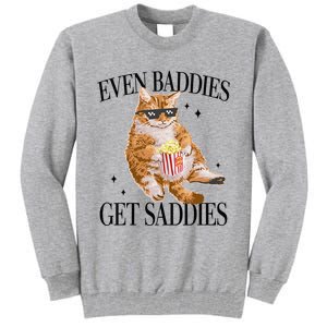 Even Baddies Get Saddies Funny Cat Meme Tall Sweatshirt