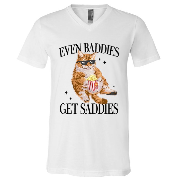 Even Baddies Get Saddies Funny Cat Meme V-Neck T-Shirt