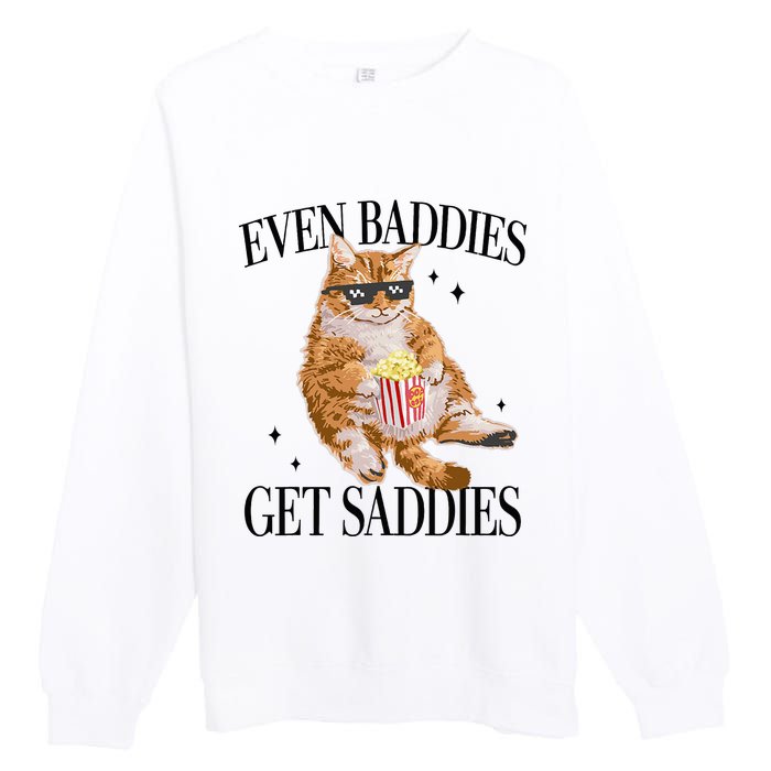 Even Baddies Get Saddies Funny Cat Meme Premium Crewneck Sweatshirt