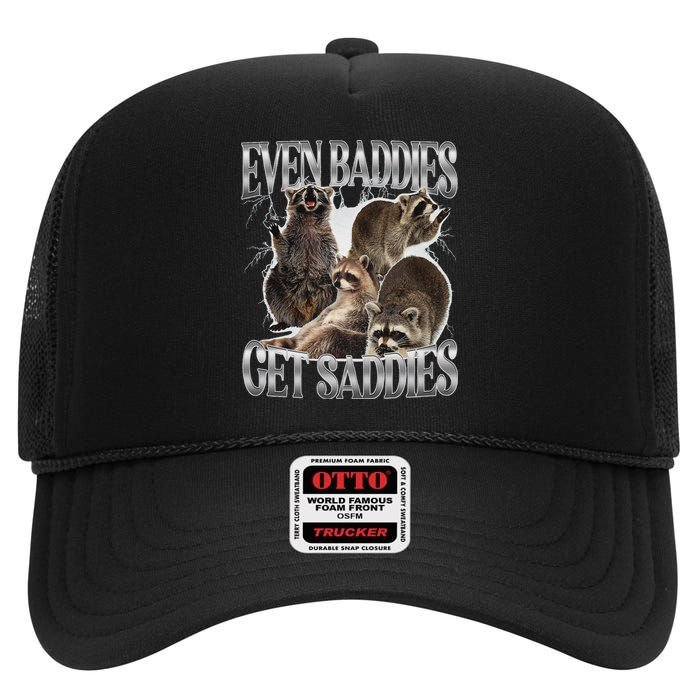 Even Baddies Get Saddies Raccoon Funny Oddly Specific Meme High Crown Mesh Back Trucker Hat