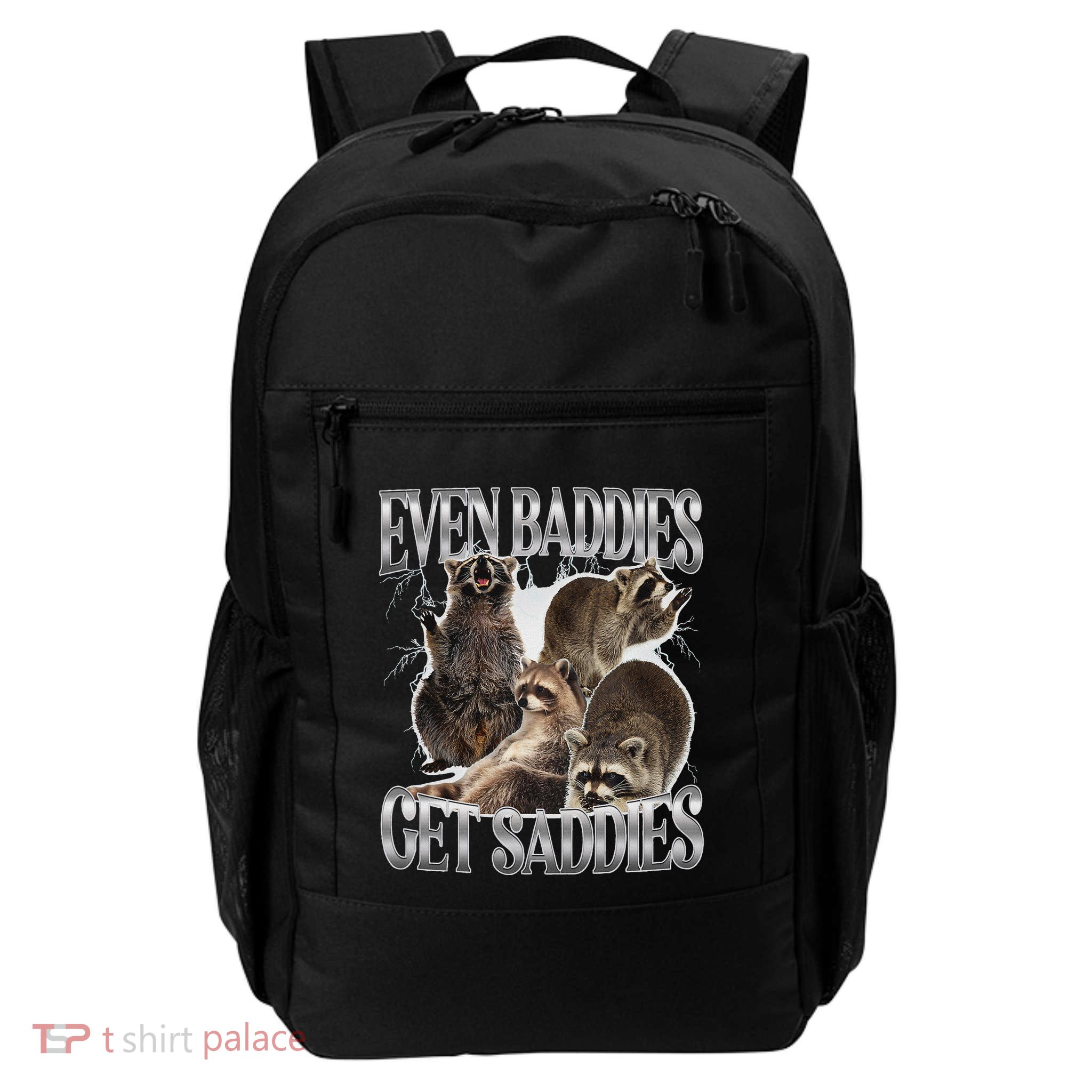 Even Baddies Get Saddies Raccoon Funny Oddly Specific Meme Daily Commute Backpack
