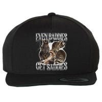 Even Baddies Get Saddies Raccoon Funny Oddly Specific Meme Wool Snapback Cap