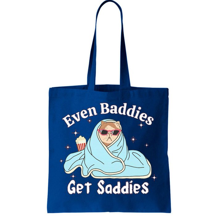 Even Baddies Get Saddies Funny Cat Sarcastic Tote Bag