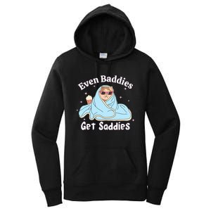 Even Baddies Get Saddies Funny Cat Sarcastic Meme Women's Pullover Hoodie