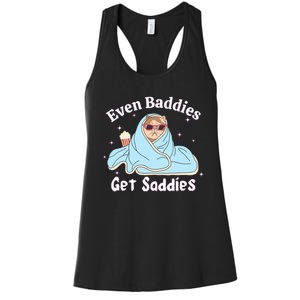 Even Baddies Get Saddies Funny Cat Sarcastic Meme Women's Racerback Tank