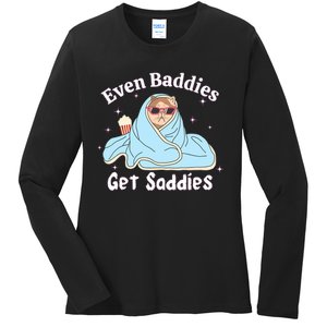 Even Baddies Get Saddies Funny Cat Sarcastic Meme Ladies Long Sleeve Shirt