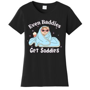 Even Baddies Get Saddies Funny Cat Sarcastic Meme Women's T-Shirt