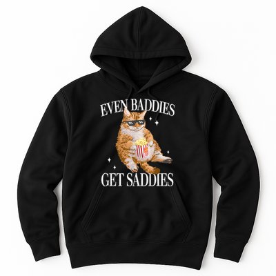 Even Baddies Get Saddies Funny Cat Meme Hoodie