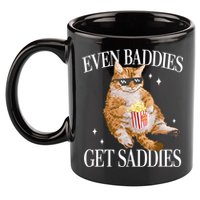 Even Baddies Get Saddies Funny Cat Meme 11oz C Handle Ceramic Mug