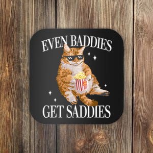 Even Baddies Get Saddies Funny Cat Meme Coaster