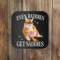 Even Baddies Get Saddies Funny Cat Meme Coaster