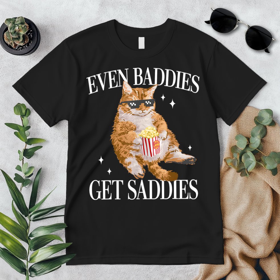 Even Baddies Get Saddies Funny Cat Meme Premium T-Shirt