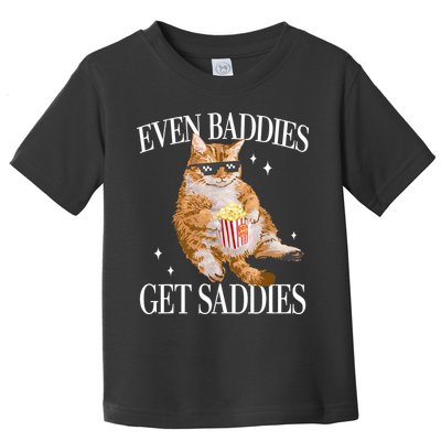Even Baddies Get Saddies Funny Cat Meme Toddler T-Shirt