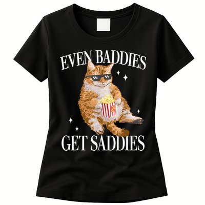 Even Baddies Get Saddies Funny Cat Meme Womens T-Shirt