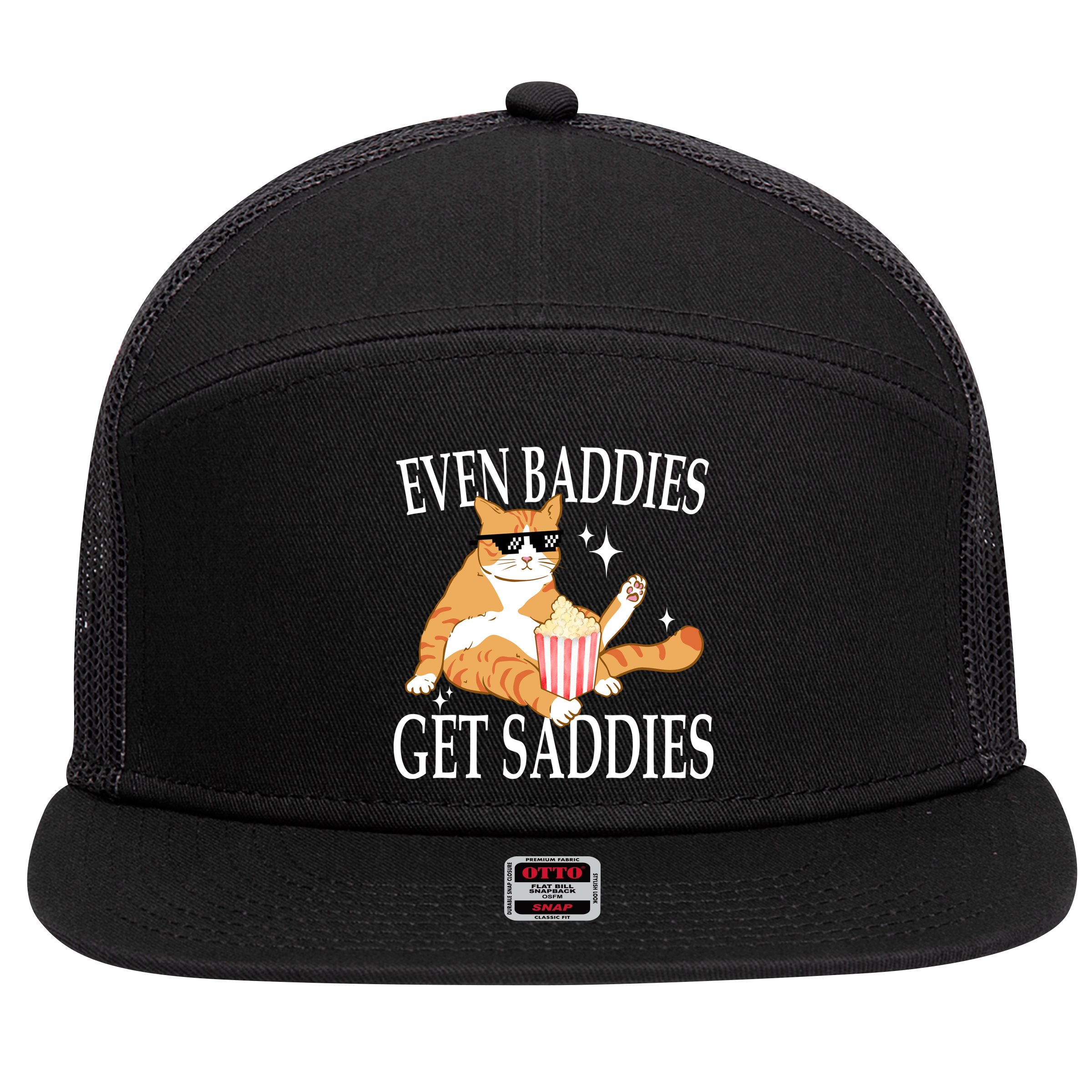 Even Baddies Get Saddies Funny 7 Panel Mesh Trucker Snapback Hat