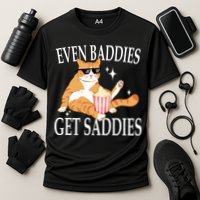 Even Baddies Get Saddies Funny Cooling Performance Crew T-Shirt