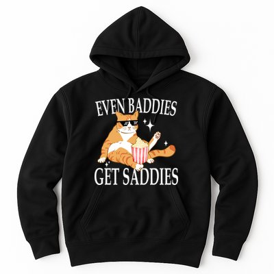 Even Baddies Get Saddies Funny Hoodie