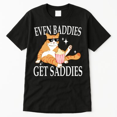 Even Baddies Get Saddies Funny Tall T-Shirt