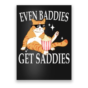 Even Baddies Get Saddies Funny Poster