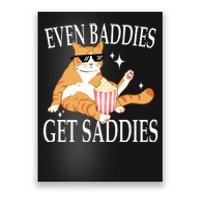 Even Baddies Get Saddies Funny Poster