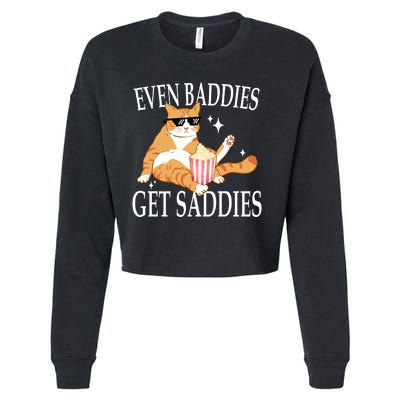 Even Baddies Get Saddies Funny Cropped Pullover Crew