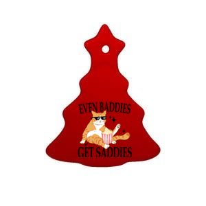 Even Baddies Get Saddies Funny Ceramic Tree Ornament