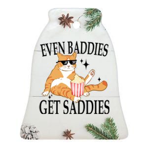 Even Baddies Get Saddies Funny Ceramic Bell Ornament