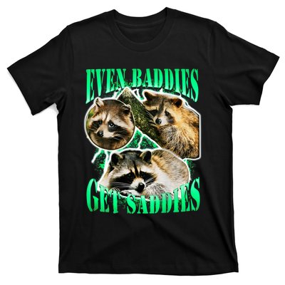 Even Baddies Get Saddies Racoon T-Shirt