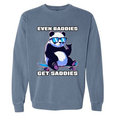 Even Baddies Get Saddies Funny Meme Cute Panda Garment-Dyed Sweatshirt