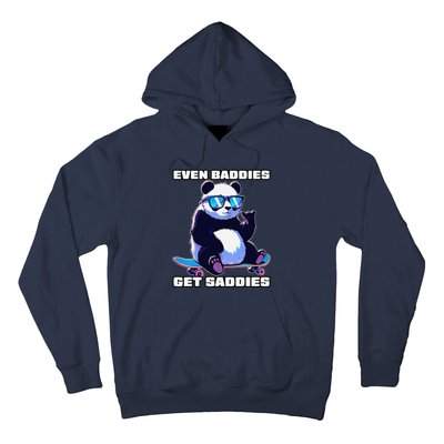 Even Baddies Get Saddies Funny Meme Cute Panda Hoodie