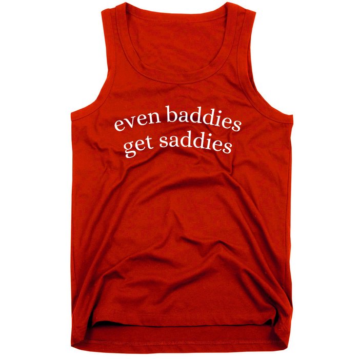 Even Baddies Get Saddies Tank Top