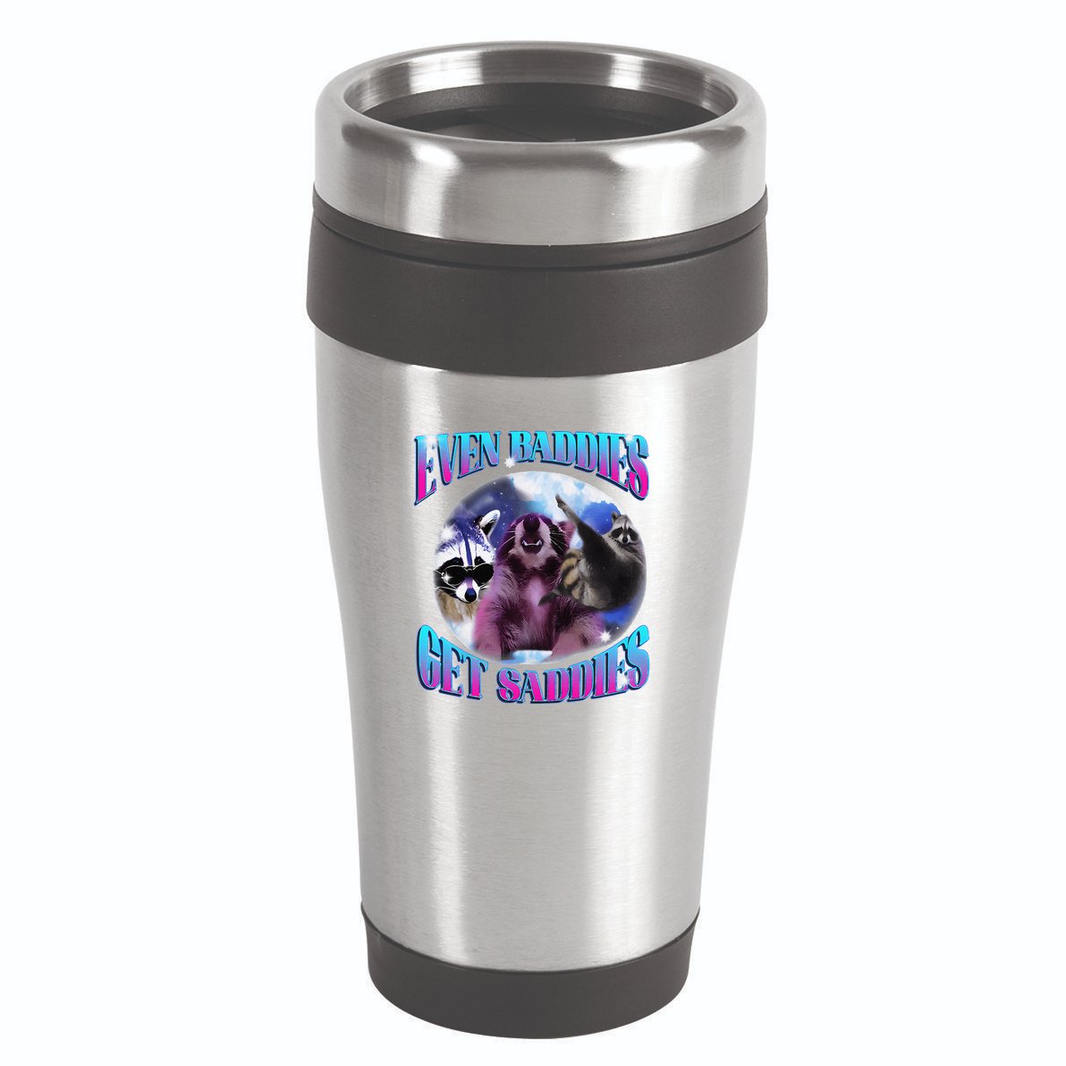 Even Baddies Get Saddies Opossum Funny 16oz Travel Tumbler