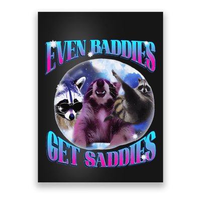 Even Baddies Get Saddies Opossum Funny Poster
