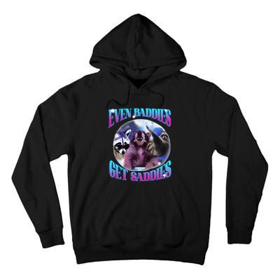 Even Baddies Get Saddies Opossum Funny Tall Hoodie