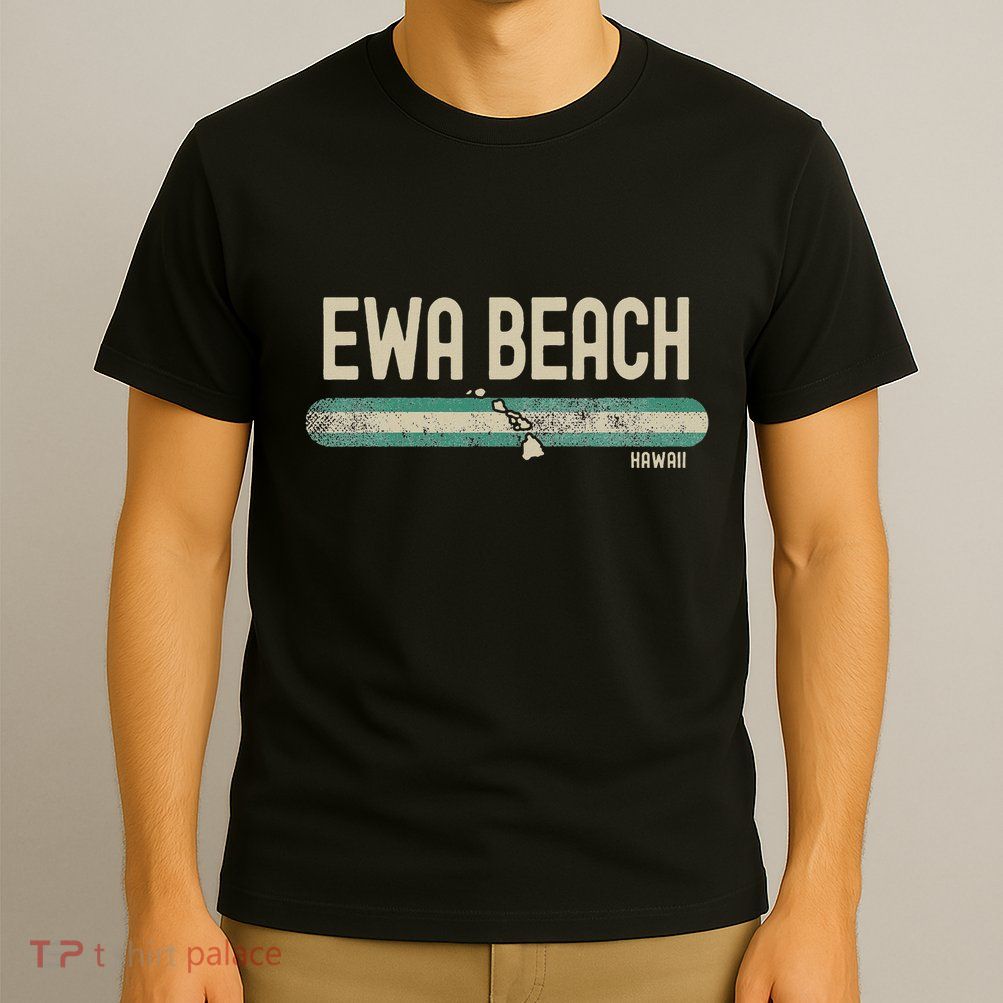 Ewa Beach Hi Hawaii Travel & 80s Style T-Shirt