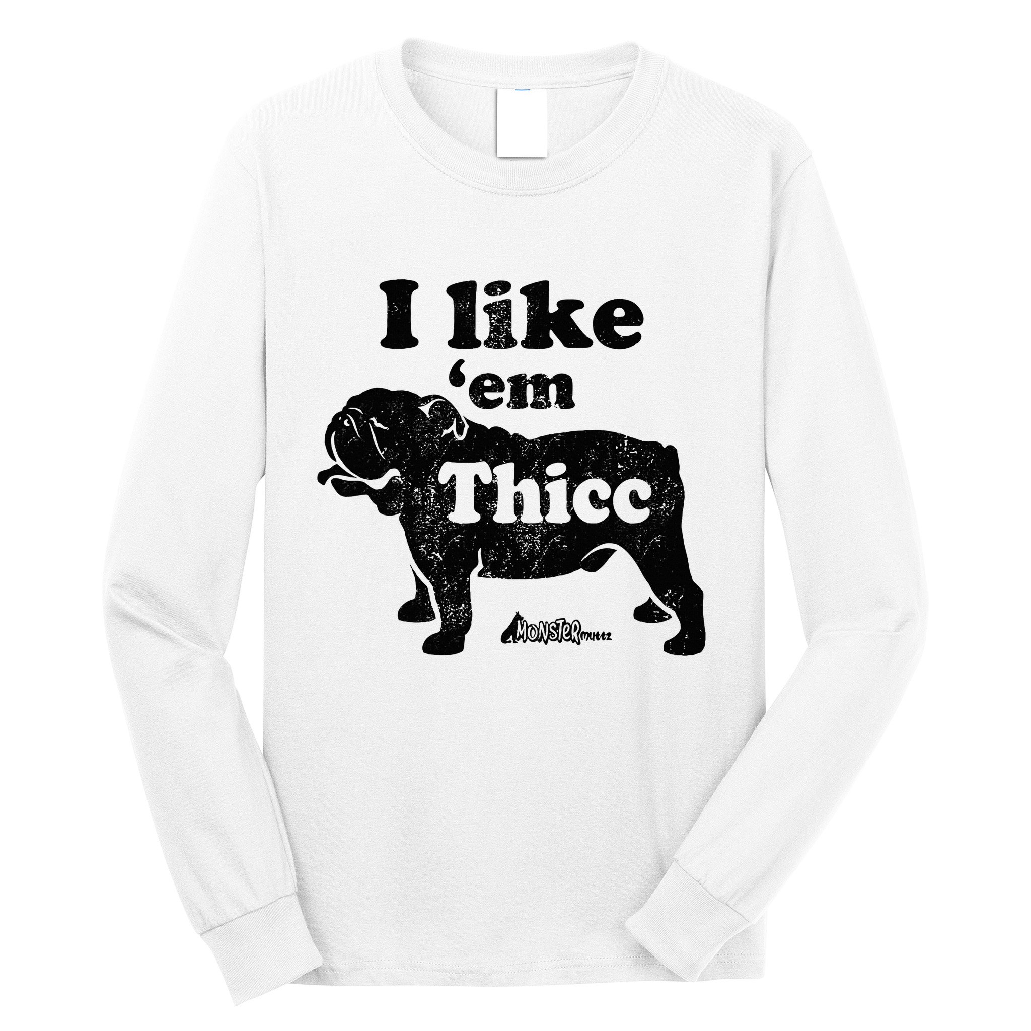 English Bulldog I Like Em Thicc Dog Silhouette Long Sleeve Shirt