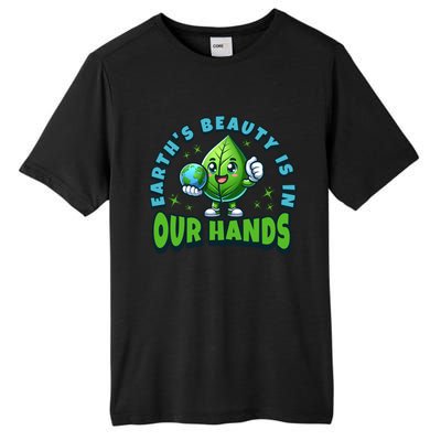 Earth’S Beauty Is In Our Hands Preservation Meaningful Gift Tall Fusion ChromaSoft Performance T-Shirt