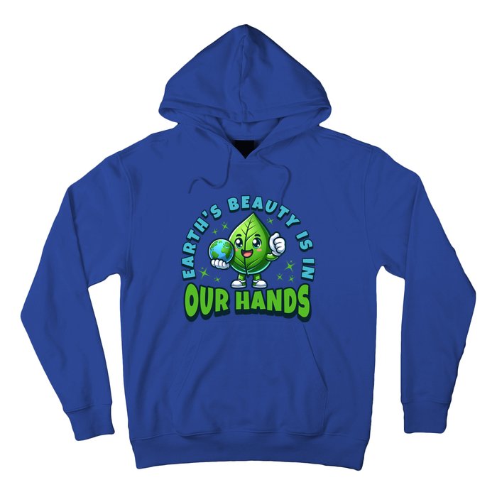 Earth’S Beauty Is In Our Hands Preservation Meaningful Gift Hoodie