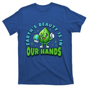 Earth’S Beauty Is In Our Hands Preservation Meaningful Gift T-Shirt