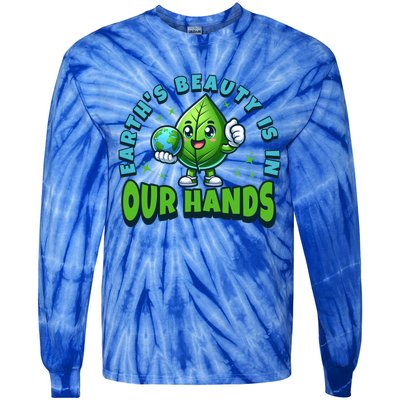 Earth’S Beauty Is In Our Hands Preservation Meaningful Gift Tie-Dye Long Sleeve Shirt