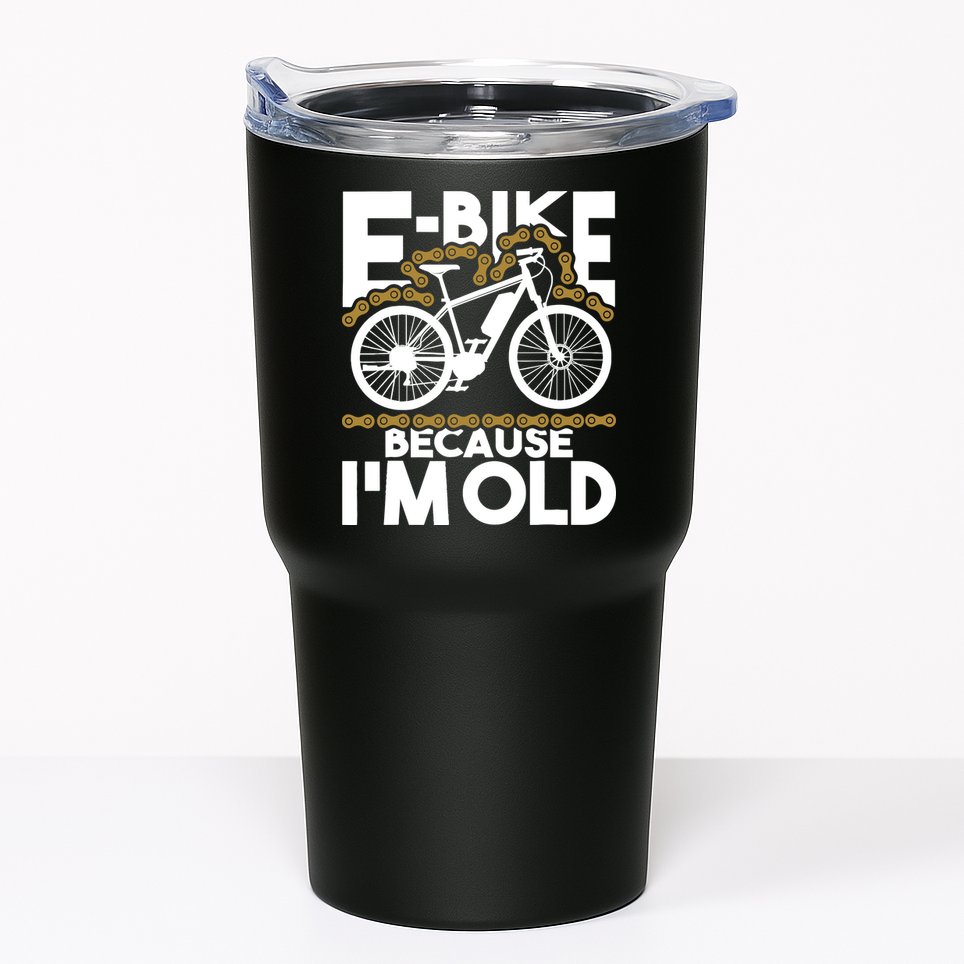Ebike Because IM Old Electric Bike Bicycle Cycling Tumbler